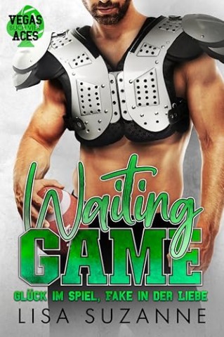 Cover: Lisa Suzanne - Waiting Game: Gl&uuml;ck im Spiel, Fake in der Liebe (Vegas Aces (Deutsch) 4)