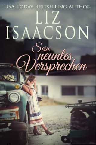 Cover: Liz Isaacson - Sein neuntes Versprechen: Christliche Cowboy-Romantik (Die Hammonds vom Bergbauernhof: Eine Liebesgeschichte 9)