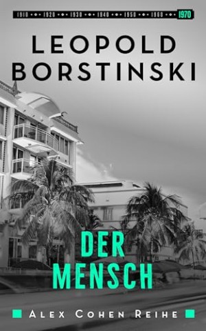 Cover: Leopold Borstinski - Der Mensch (Alex Cohen Reihe 7)