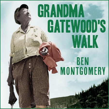 Grandma Gatewood's Walk: The Inspiring Story of the Woman Who Saved the Appalachian Trail - [AUDIOBOOK]