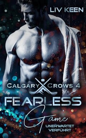 Cover: Liv Keen - Fearless Game: Unerwartet verf&uuml;hrt