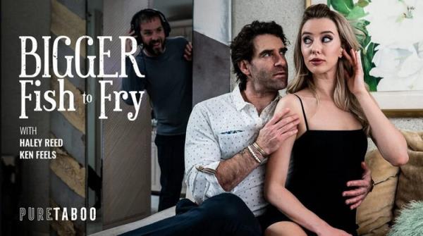Haley Reed(Bigger Fish To Fry) [PureTaboo] (FullHD 1080p)