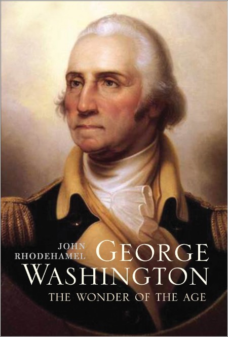 [biographical] George Washington by John Rhodehamel