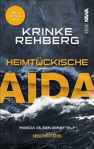 Cover: Krinke Rehberg - Heimt&uuml;ckische Aida. Kreuzfahrtkrimi Teil 5 (Aida Krimi)