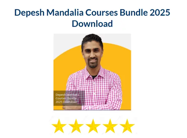 Depesh Mandalia Courses Bundle 2025 Download