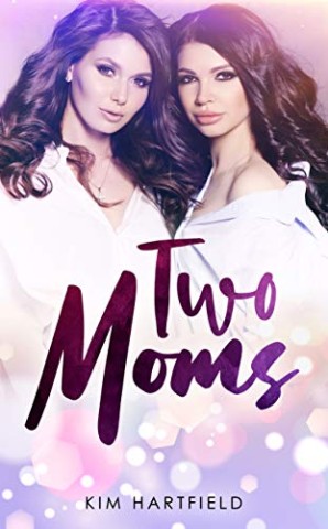 Cover: Kim Hartfield - Two Moms: Eine lesbische Romanze