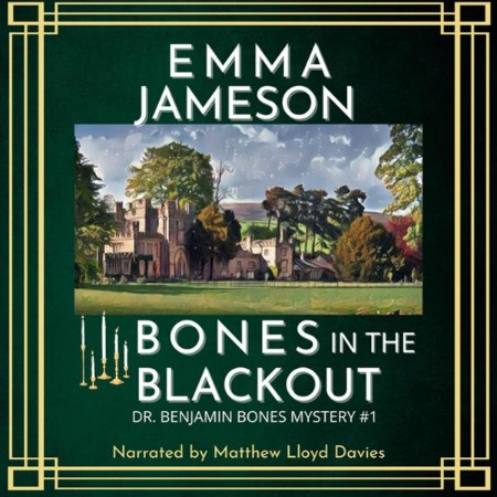 Bones In The Blackout: A Romantic Wartime Cozy Mystery - [AUDIOBOOK]