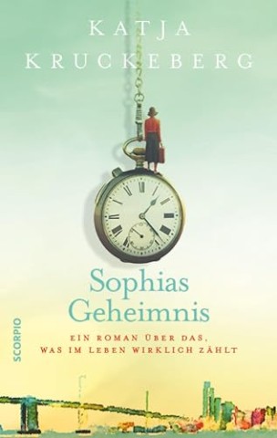 Cover: Katja Kruckeberg - Sophias Geheimnis: Ein Roman &uuml;ber das, was im Leben wirklich z&auml;hlt