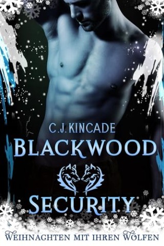 Cover: C.J. Kincade - Blackwood Security - Weihnachten mit ihren W&ouml;lfen: Bonusteil (Band 4)