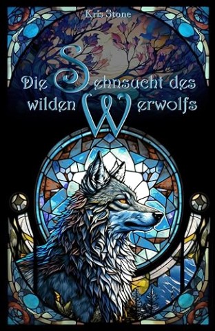 Cover: Kris Stone - Die Sehnsucht des wilden Werwolfs: Sommernachtsdesaster