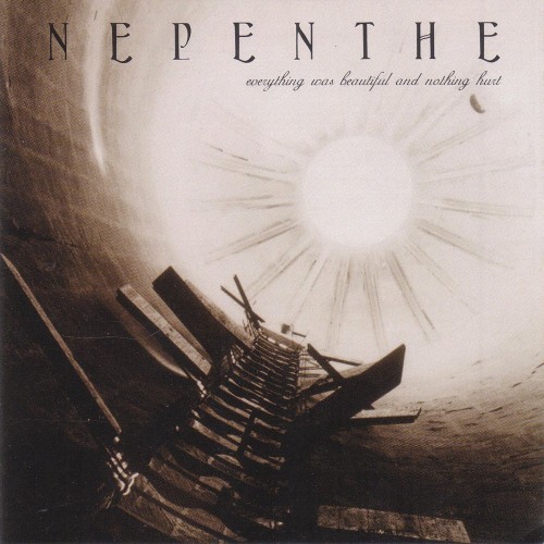 Nepenthe - Everything Was Beautiful and Nothing Hurt 1997