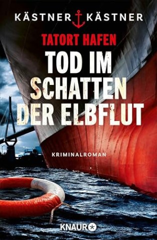 Cover: K&auml;stner - Tatort Hafen - Tod im Schatten der Elbflut: Kriminalroman