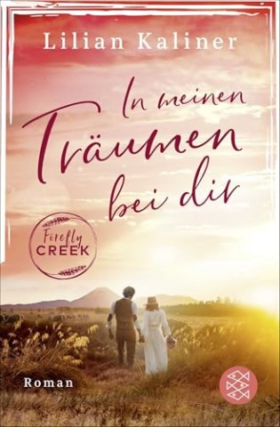 Cover: Kaliner, Lilian - Firefly Creek: In meinen Tr&auml;umen bei dir