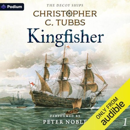 Kingfisher: a thrilling historical naval adventure - [AUDIOBOOK]