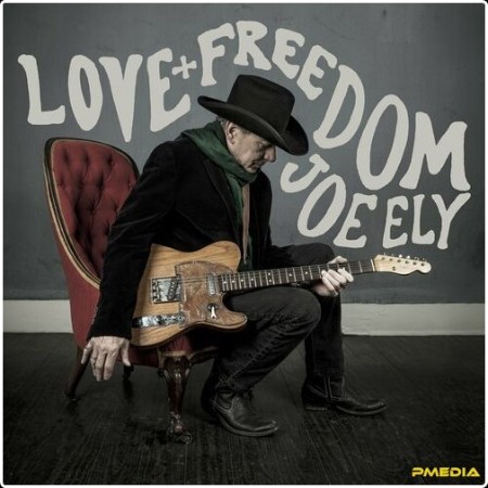 Joe Ely - Love and Freedom (2025) Mp3 320kbps
