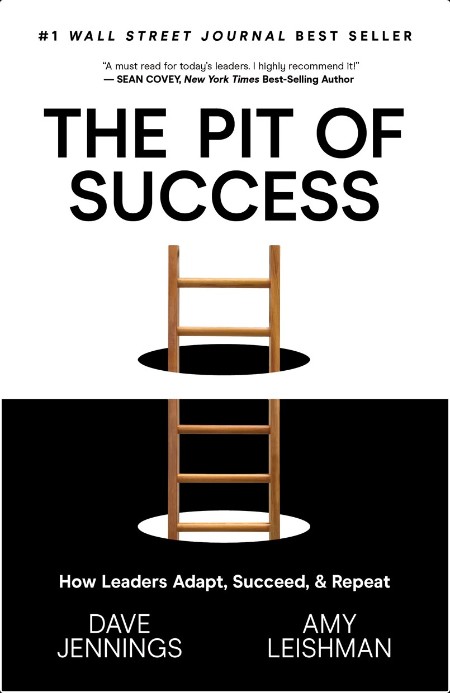 [business] The Pit of Success  How Leaders Adapt, Succeed, and Repeat by Dave Jennings