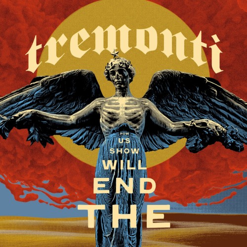 Tremonti - The End Will Show Us How (2025)