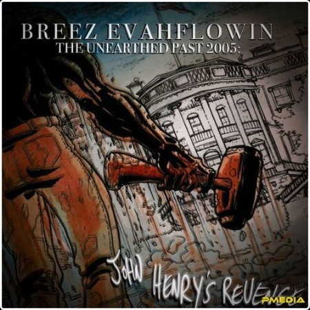 Breez Evahflowin - The Unearthed Past 2005 John Henry's Revenge (2025) Mp3 320kbps