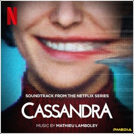 Mathieu Lamboley - Cassandra (Soundtrack from the Netflix Series) (2025) Mp3 320kbps