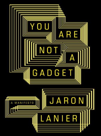 You Are Not A Gadget: A Manifesto - [AUDIOBOOK]