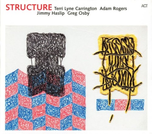 Terri Lyne Carrington, Adam Rogers, Jimmy Haslip, Greg Osby - Structure (2004) Lossless