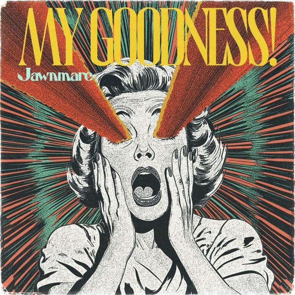 Jawnmare - My Goodness! [EP] (2025)