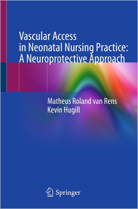 Vascular Access in Neonatal Nursing Practice A Neuroprotective Approach