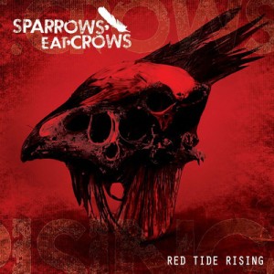 Sparrows Eat Crows - Red Tide Rising (2024)