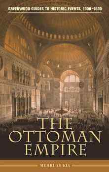 The Ottoman Empire (Greenwood Guides to Historic Events 1500-1900)