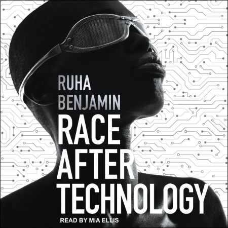 RACE AFTER TECHNOLOGY - [AUDIOBOOK]