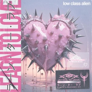 Low Class Alien - Learn to Love [EP] (2025)