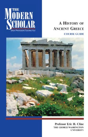 The Modern Scholar: A History of Ancient Greece - [AUDIOBOOK]