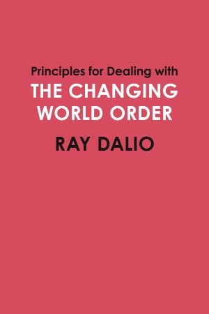 Principles for Dealing with the Changing World Order: Why Nations Succeed and Fail - [AUDIOBOOK]