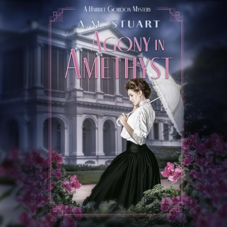 Agony in Amethyst (Harriet Gordon Mystery Series #5) - [AUDIOBOOK]