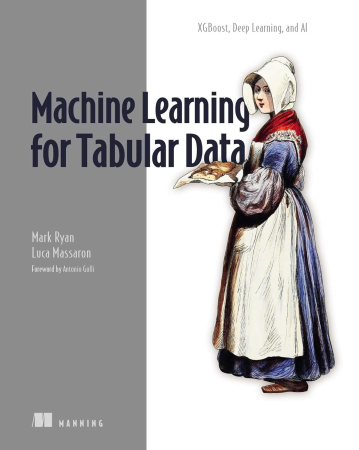 Machine Learning for Tabular Data: XGBoost, Deep Learning, and AI (Final Release)