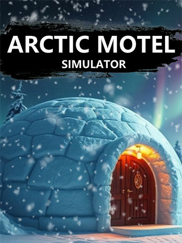 Arctic Motel Simulator (2025/RUS/ENG/MULTi/RePack by FitGirl)