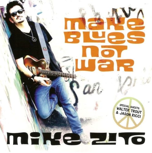 Mike Zito -  Make Blues Not War (2016) Lossless