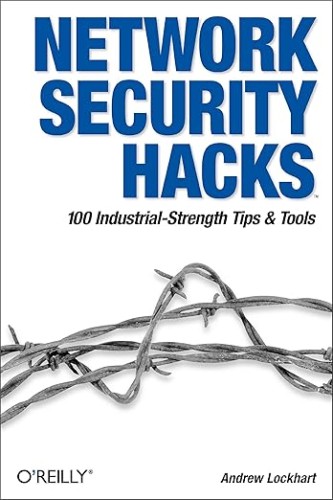 Network Security Hacks: Tips & Tools for Protecting Your Privacy, 2nd Edition