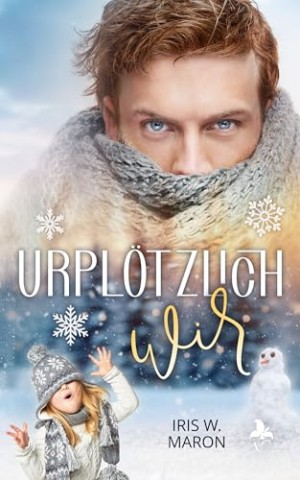 Cover: Iris W. Maron - Urpl&ouml;tzlich wir (Arch&auml;ologen in Love 2)