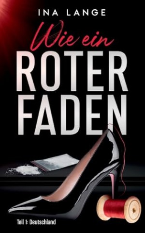 Cover: Ina Lange - Wie ein roter Faden: Deutschland