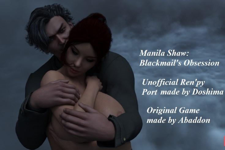 Manila Shaw: Blackmail's Obsession Unofficial Ren'Py Port Ver038AE Doshima Win/Android Porn Game