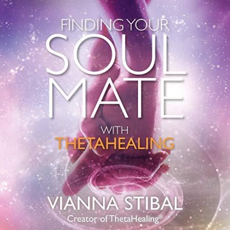 Finding Your Soul Mate with Thetahealing(r) - [AUDIOBOOK]