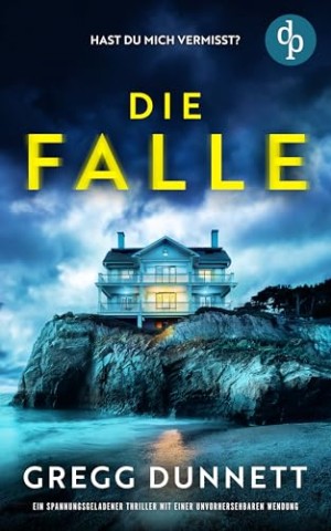 Cover: Gregg Dunnett - Die Falle: Ein spannungsgeladener Thriller mit einer unvorhersehbaren Wendung (Detective Erica Sands-Reihe 2)