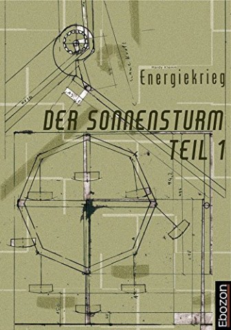 Cover: Hardy Klemm - Der Sonnensturm Teil 1 Energiekrieg