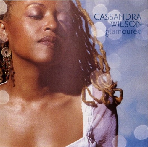 Cassandra Wilson - Glamoured (2003) Lossless