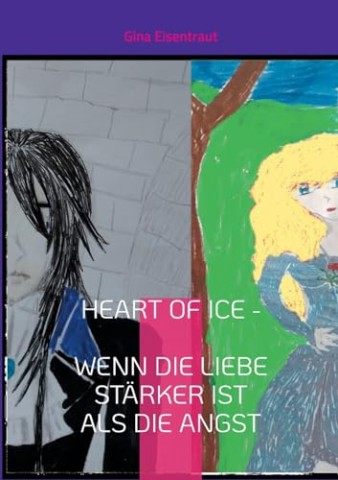 Cover: Gina Eisentraut - Heart of Ice: Wenn die Liebe st&auml;rker ist als die Angst