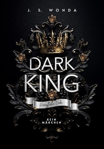 J. S. Wonda - Dark King: K&ouml;nigliche Liebe (Royal Reihe 7)