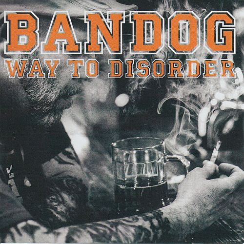 Bandog - Way To Disorder (2018) (LOSSLESS)