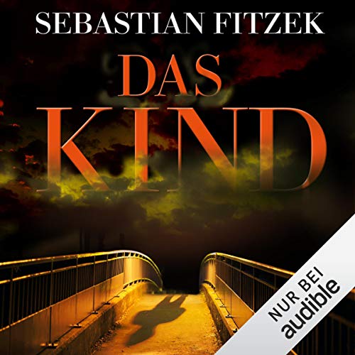 Sebastian Fitzek - Das Kind(ungekürzt)​