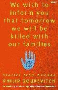 We Wish to Inform You That Tomorrow We Will Be Killed With Our Families - [AUDIOBOOK]